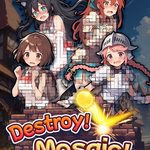 Destroy! Mosaic!