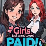 Girls, I just want to get paid!