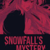 Snowfall’s Mystery Snowfall's Mystery