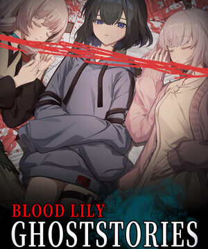 Blood Lily Ghoststories