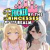 Fucked by the Princesses of the Realm