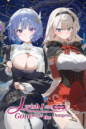 I Wish I Had Never Gone into the Dungeon