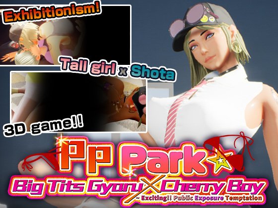 PP Park☆Big Tits Gyaru X Cherry Boy