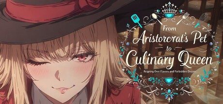 From Aristocrat's Pet to Culinary Queen: Reigning Over Flavors and Forbidden Desires