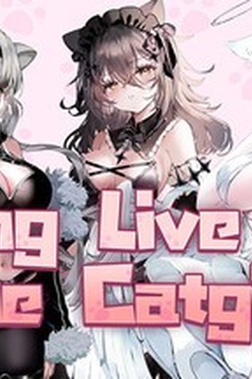Long Live the Catgirls!