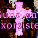 Guns and Exorsister