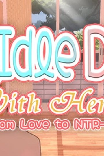 Idle Days With Her: From Love to NTR