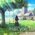 Halcyon Days ~Sunny Days with Sister-chan~