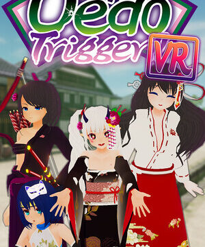 Oedo Trigger VR!!