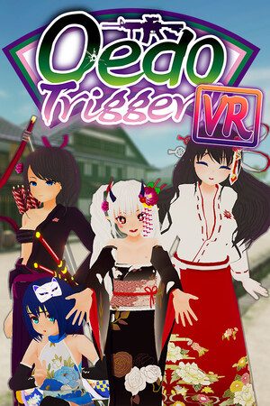 Oedo Trigger VR!!