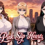 Pink Slip Hearts