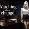 Watching Her Change