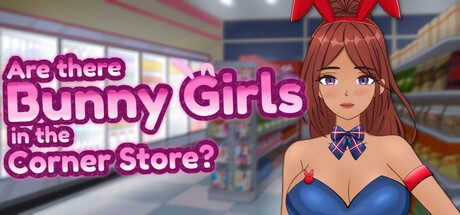 Are There Bunny Girls in the Corner Store?