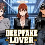Deepfake Lover