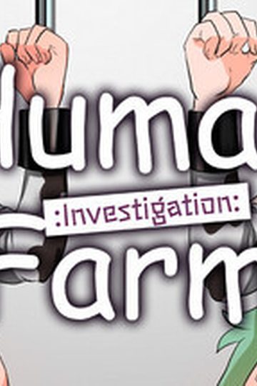 Human Farm : Investigation :