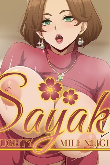 Sayaka My Naughty Milf Neighbor