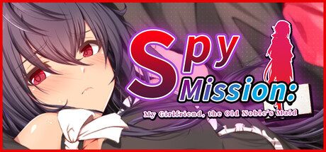 Spy Mission: My Girlfriend, the Old Noble's Maid