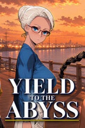Yield to the Abyss