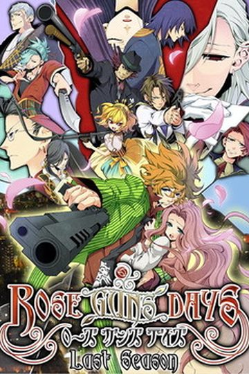 Rose Guns Days - Last Season