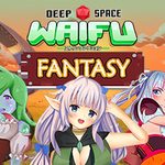 Deep Space Waifu: Fantasy