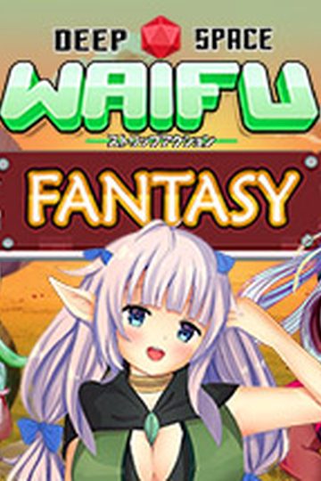 Deep Space Waifu: Fantasy