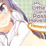 My Little Sister Can't Possibly Have A Hemorrhoid?!