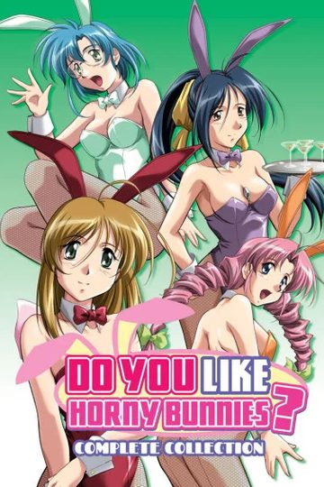 Do You Like Horny Bunnies? - Complete Collection