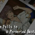 She Falls to a Perverted Bastard
