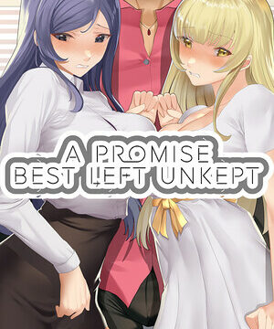A Promise Best Left Unkept