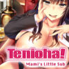 Tenioha! Mami’s Little Sub Tenioha! Mami’s Little Sub