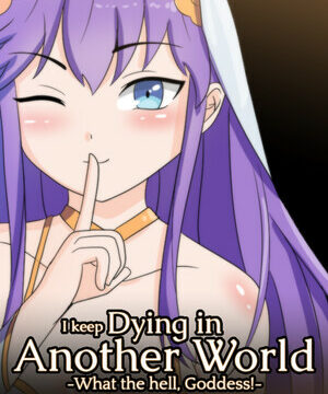 I keep Dying in Another World - What the hell, Goddess!