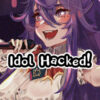 Idol Hacked! Idol Hacked!