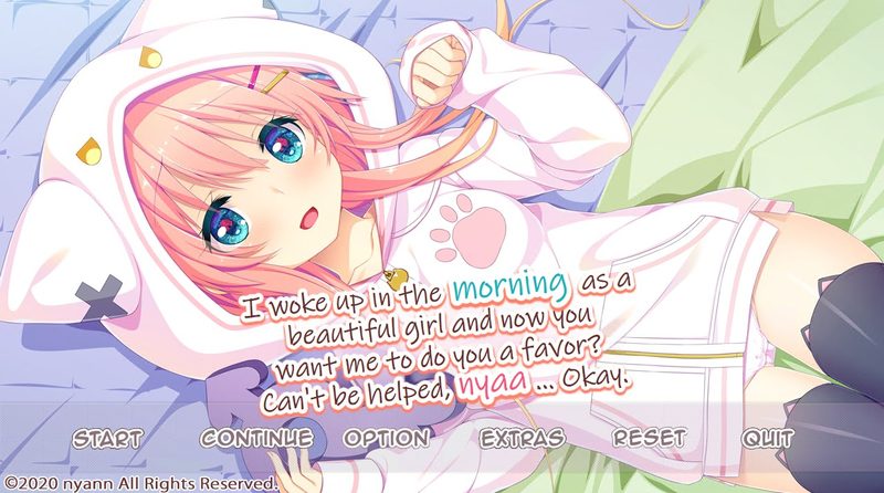 I woke up in the morning as a beautiful girl and now you want me to do you a favor? Can't be helped, nya... okay