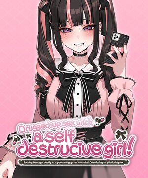 Drugged-up Sex with a Self Destructive Girl!