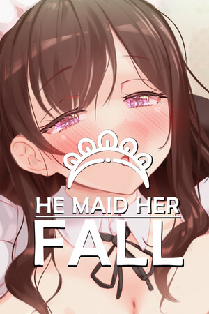 He Maid Her Fall