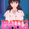 Bratty Bottoms 2