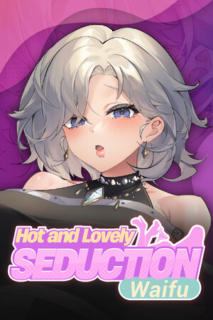 Hot and Lovely : Seduction Waifu