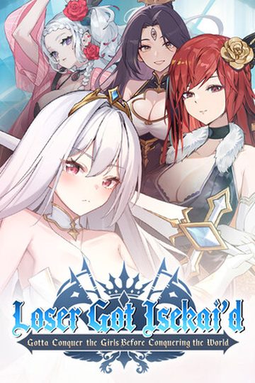 Loser Got Isekai'd - Gotta Conquer the Girls Before Conquering the World