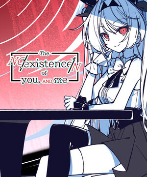 The NOexistenceN of you AND me